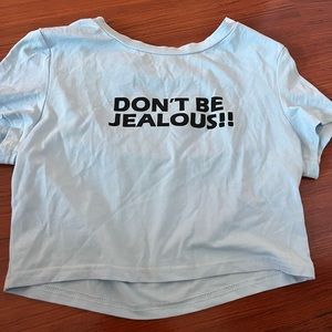 Don’t be Jealous!! Tee shirt. Very Y2k vibes